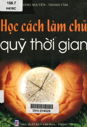 Học Cách Làm Chủ Quỹ Thời Gian (NXB Văn Hóa Thông Tin 2009) - Hoàng Nguyên, 238 Trang