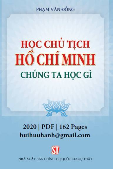 Học Chủ Tịch Hồ Chí Minh Chúng Ta Học Gì (NXB Chính Trị 2020) - Phạm Văn Đồng, 162 Trang