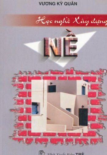 Học Nghề Xây Dựng Nề (NXB Trẻ 2001) - Vương Kỳ Quân, 216 Trang