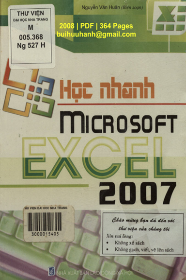 Học Nhanh Microsoft Excel 2007 (NXB Lao Động Xã Hội 2008) - Nguyễn Văn Huân, 364 Trang