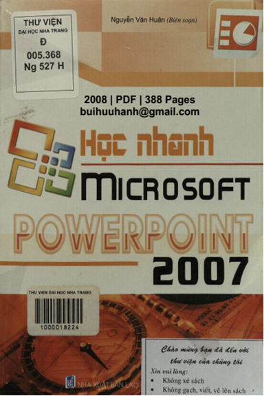 Học Nhanh Microsoft Powerpoint 2007 (NXB Lao Động Xã Hội 2008) - Nguyễn Văn Huân, 388 Trang
