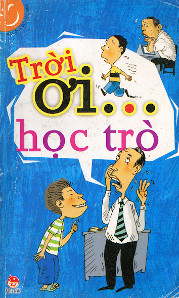 Học Sinh Cười-Cười Học Sinh - Trời Ơi Học Trò (NXB Kim Đồng 2010) - Chuyên Gia Cù Buồn, 90 Trang