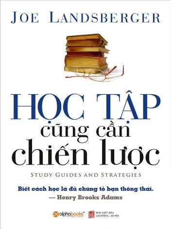Học Tập Cũng Cần Chiến Lược (NXB Lao Động Xã Hội 2014) - Joe Landsberger, 156 Trang