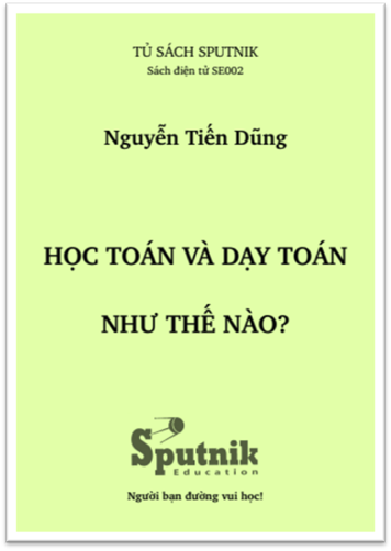Học Toán Và Dạy Toán Như Thế Nào (NXB Hà Nội 2015) - Nguyễn Tiến Dũng, 136 Trang