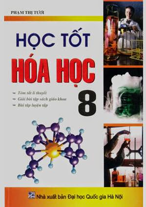 Học Tốt Hóa Học 8 (NXB Đại Học Quốc Gia 2009) - Phạm Thị Tươi, 168 Trang