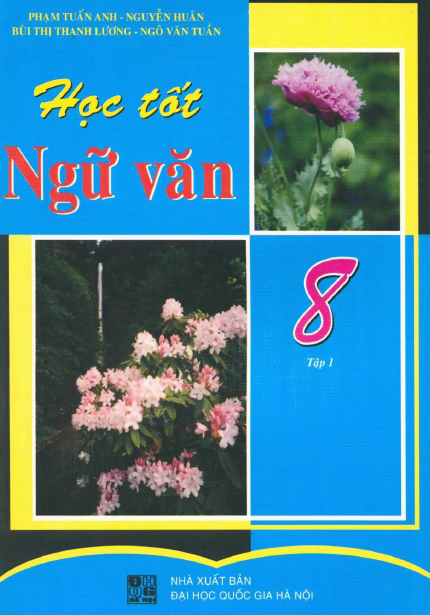 Học Tốt Ngữ Văn 8 Tập 1 (NXB Đại Học Quốc Gia 2009) - Phạm Tuấn Anh, 145 Trang
