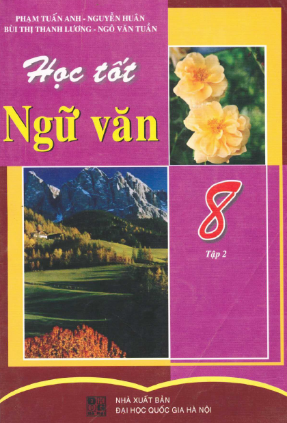 Học Tốt Ngữ Văn 8 Tập 2 (NXB Đại Học Quốc Gia 2008) - Phạm Tuấn Anh, 149 Trang