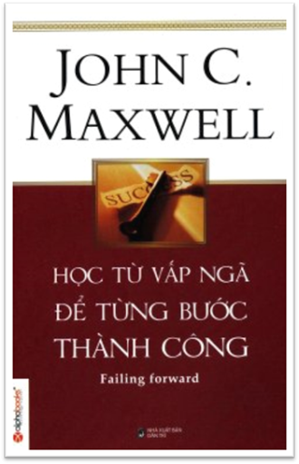 Học Từ Vấp Ngã Để Từng Bước Thành Công (NXB Dân Trí 2015) - John C. Maxwell, 300 Trang