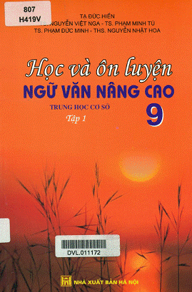 Học Và Ôn Luyện Ngữ Văn Nâng Cao 9 Tập 1 (NXB Hà Nội 2012) - Tạ Đức Hiền, 257 Trang