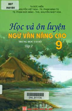Học Và Ôn Luyện Ngữ Văn Nâng Cao 9 Tập 2 (NXB Hà Nội 2009) - Tạ Đức Hiền, 225 Trang