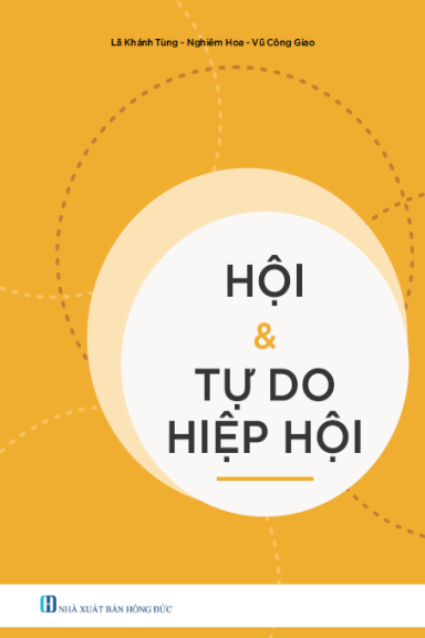 Hội & Tự Do Hiệp Hội (NXB Hồng Đức 2015) - Lã Khánh Tùng, 126 Trang