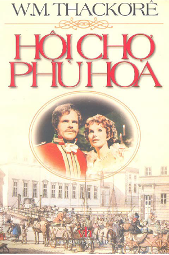 Hội Chợ Phù Hoa Tập 1 (NXB Văn Học 2000) - W. M. Thackơrê, 609 Trang