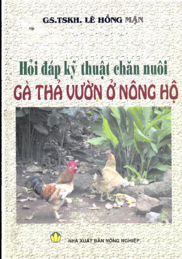 Hỏi Đáp Kỹ Thuật Chăn Nuôi Gà Thả Vườn Ở Nông Hộ (NXB Nông Nghiệp 2007) - Lê Hồng Mận, 133 Trang