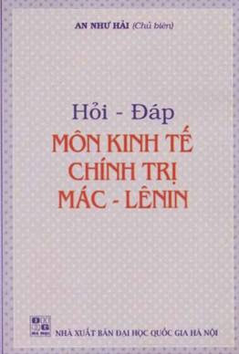 Hỏi Đáp Môn Kinh Tế Chính Trị Mác-Lênin (NXB Đại Học Quốc Gia 2005) - An Như Hải, 140 Trang