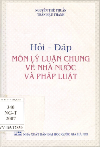 Hỏi-Đáp Môn Lý Luận Chung Về Nhà Nước Và Pháp Luật - Nguyễn Thế Thuấn, 170 Trang