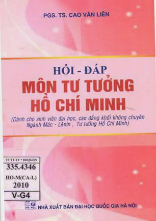 Hỏi Đáp Môn Tư Tưởng Hồ Chí Minh (NXB Đại Học Quốc Gia 2010) - Cao Văn Liên, 124 Trang