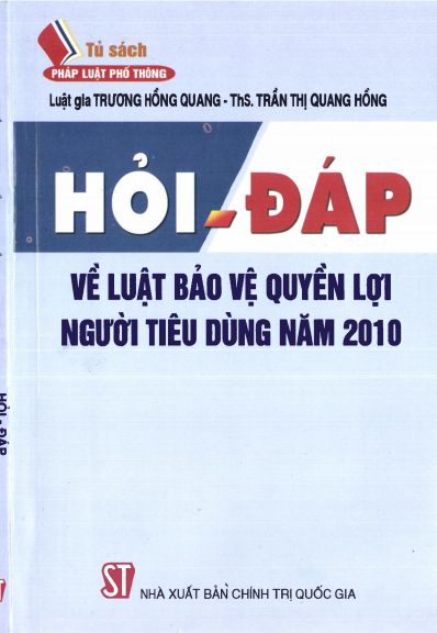 Hỏi - Đáp Pháp Luật Bảo Vệ Quyền Lợi Người Tiêu Dùng Năm 2010 - Trương Hồng Quang, 261 Trang