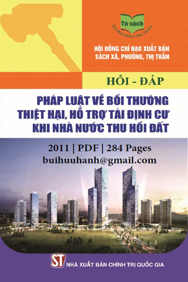 Hỏi-Đáp Pháp Luật Về Bồi Thường Thiệt Hại, Hỗ Trợ Tái Định Cư Khi Nhà Nước Thu Hồi Đất