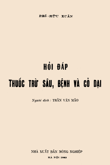 Hỏi Đáp Thuốc Trừ Sâu, Bệnh Và Cỏ Dại (NXB Nông Nghiệp 1982) - Phí Hữu Xuân, 391 Trang
