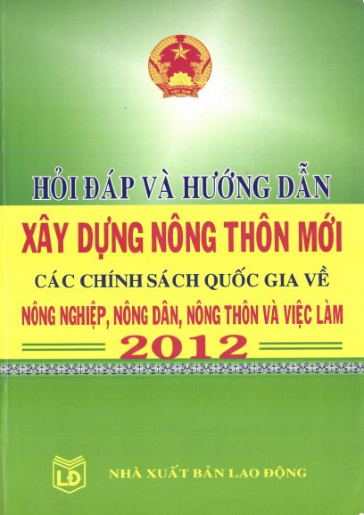 Hỏi Đáp Và Hướng Dẫn Xây Dựng Nông Thôn Mới - Các Chính Sách Quốc Gia Về Nông Nghiệp, Nông Dân