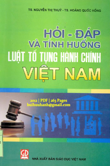 Hỏi-Đáp Và Tình Huống Luật Tố Tụng Hành Chính Việt Nam (NXB Giáo Dục 2012) - Nguyễn Thị Thủy, 263 Tr