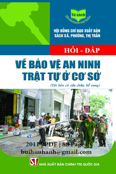 Hỏi-Đáp Về Bảo Vệ An Ninh, Trật Tự Ở Cơ Sở (NXB Chính Trị 2011) - Nguyễn Ngọc Anh, 88 Trang