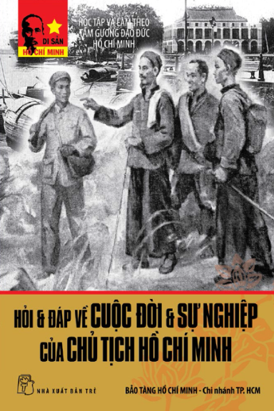 Hỏi-Đáp Về Cuộc Đời Và Sự Nghiệp Của Chủ Tịch Hồ Chí Minh (NXB Trẻ 2013) - Nhiều Tác Giả, 178 Trang