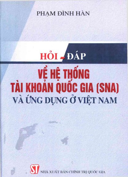 Hỏi - Đáp Về Hệ Thống Tài Khoản Quốc Gia (SNA) Và Ứng Dụng Ở Việt Nam - Phạm Đình Hàn, 237 Trang