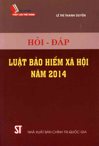 Hỏi Đáp Về Luật Bảo Hiểm Xã Hội 2014 (NXB Chính Trị 2015) - Lê Thị Thanh Duyên, 161 Trang
