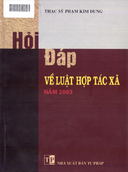 Hỏi Đáp Về Luật Hợp Tác Xã Năm 2003 (NXB Tư Pháp 2004) - Phạm Kim Dung, 100 Trang