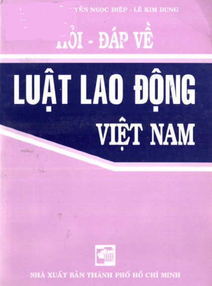 Hỏi Đáp Về Luật Lao Động Việt Nam (NXB Tổng Hợp 2000) - Nguyễn Ngọc Điệp, 316 Trang