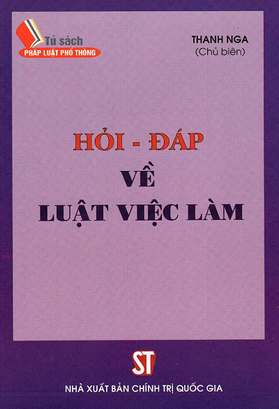 Hỏi - Đáp Về Luật Việc Làm (NXB Chính Trị 2014) - Thanh Nga, 86 Trang