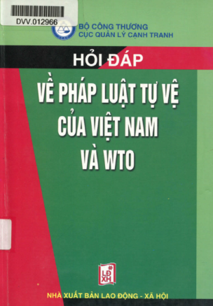 Hỏi Đáp Về Pháp Luật Tự Vệ Của Việt Nam Và WTO (NXB Lao Động Xã Hội 2008) - Đinh Thị Mỹ Loan, 234