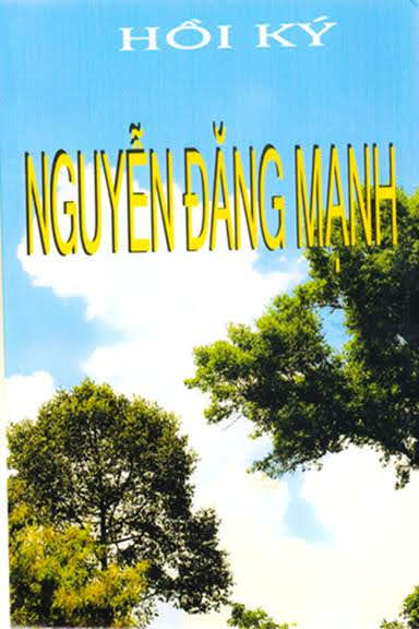 Hồi Ký Nguyễn Đăng Mạnh (NXB Hà Nội 2008) - Nguyễn Đăng Mạnh, 303 Trang