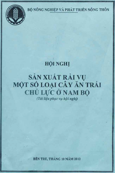 Hội Nghị Sản Xuất Rải Vụ Một Số Loại Cây Ăn Trái Chủ Lực Ở Nam Bộ - Cục Trồng Trọt, 149 Trang