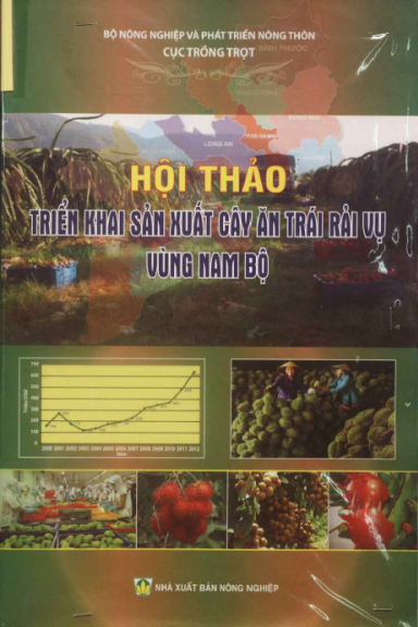 Hội Thảo-Triển Khai Sản Xuất Cây Ăn Trái Rải Vụ Vùng Nam Bộ (NXB Nông Nghiệp 2013) - Phạm Văn Dư