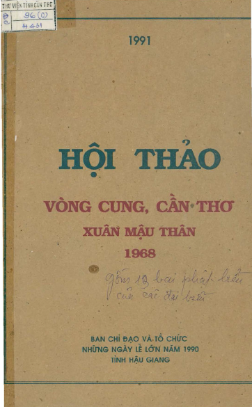 Hội Thảo Vòng Cung Cần Thơ Xuân Mậu Thân 1968 (NXB Hậu Giang 1990) - Nhiều Tác Giả, 119 Trang