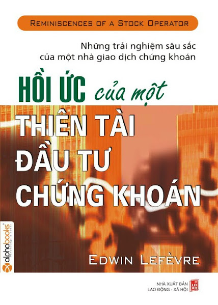 Hồi Ức Của Một Thiên Tài Đầu Tư Chứng Khoán (NXB Lao Động Xã Hội 2007) - Edwin Lefèvre, 488 Trang