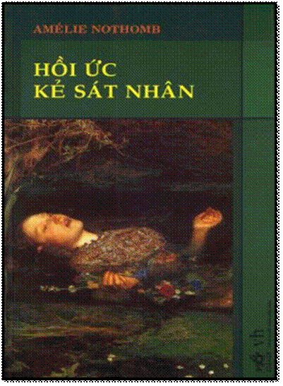 Hồi Ức Kẻ Sát Nhân (NXB Văn Học 2009) - Amélie Nothomb, 280 Trang