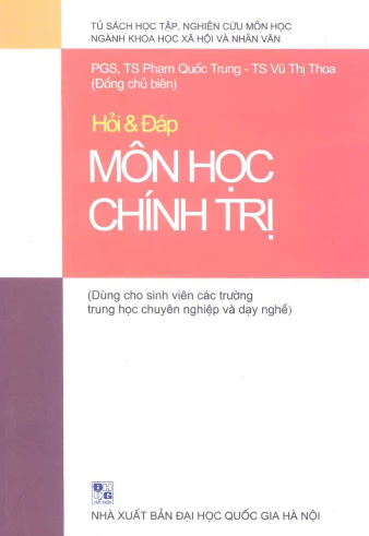 Hỏi Và Đáp Môn Học Chính Trị (NXB Đại Học Quốc Gia 2010) - Phạm Quốc Trung, 153 Trang