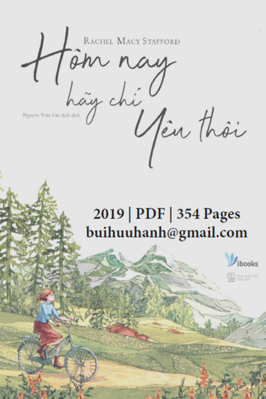 Hôm Nay Hãy Chỉ Yêu Thôi (NXB Thế Giới 2019) - Rachel Macy Stafford, 354 Trang