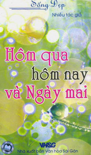 Hôm Qua Hôm Nay Và Ngày Mai (NXB Văn Hóa Sài Gòn 2006) - Lê Hạnh, 129 Trang
