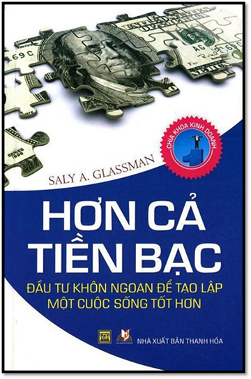 Hơn Cả Tiền Bạc (NXB Thanh Hóa 2013) - Saly A. Glassman, 268 Trang