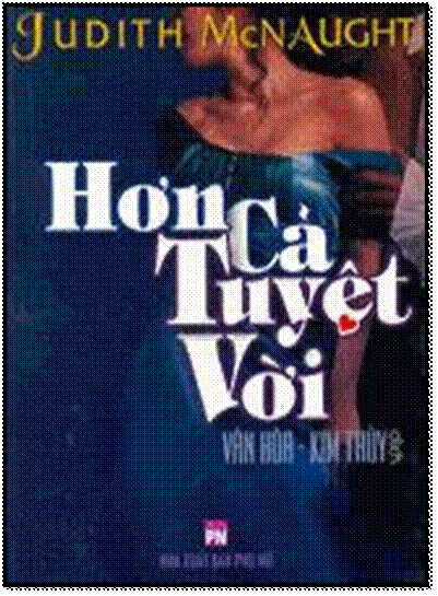 Hơn Cả Tuyệt Vời (NXB Phụ Nữ 2005) - Judith McNaught, 692 Trang