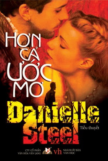 Hơn Cả Ước Mơ (NXB Văn Học 2009) - Danielle Steel, 507 Trang
