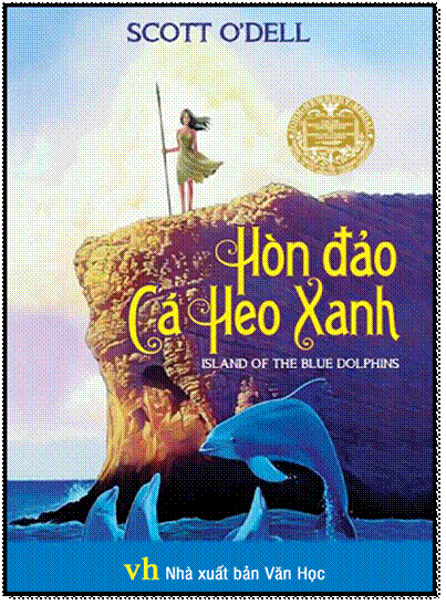 Hòn Đảo Cá Heo Xanh (NXB Văn Học 2016) - Scott O’Dell, 208 Trang