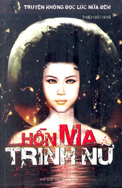 Hồn Ma Trinh Nữ (NXB Thanh Hóa 2008) - Thạch Bất Hoại, 144 Trang