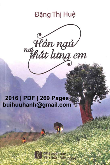 Hồn Ngủ Nơi Thắt Lưng Em (NXB Văn Hóa Văn Nghệ 2016) - Đặng Thị Huệ, 269 Trang