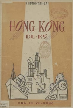 Hồng Kông Du Ký (NXB Vũ Hùng 1951) - Phùng Trí Lai, 47 Trang