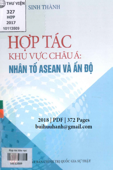Hợp Tác Khu Vực Châu Á-Nhân Tố ASEAN Và Ấn Độ (NXB Chính Trị 2018) - Tôn Sinh Thành, 372 Trang